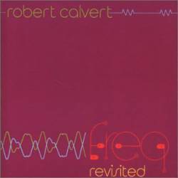 Robert Calvert : Freq Revisited